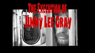 THE EXECUTION of Jimmy Lee Gray.