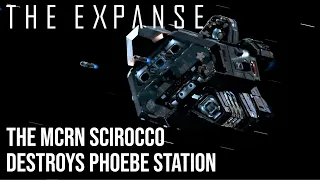 The Expanse - The MCRN Scirocco Destroys Phoebe Station