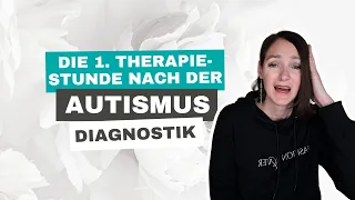 Die 1. Therapiestunde nach meiner Autismus-Diagnose