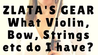 Zlata's Gear: What Violin, Bow, Strings etc do I have? | Violin Lounge TV #250