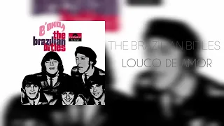 The Brazilian Bitles - Louco De Amor (Áudio Oficial)