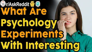 What are some psychology experiments with interesting results?(r/AskReddit | Reddit Stories)