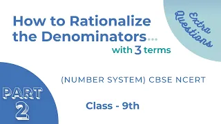 How to Rationalize the Denominator  with 3 terms Class - 9th (NUMBER SYSTEM) CBSE NCERT