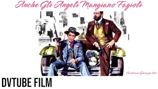 Anche gli angeli mangiano fagioli - Bud Spencer e Giuliano Gemma - Commedia Gangster Film Completo