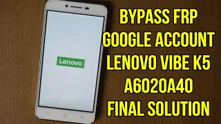 Lenovo Vibe K5 A6020a40 Frp Google Account Bypass Final Solution