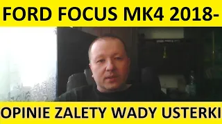 Ford Focus Mk4 opinie, recenzja, zalety, wady, usterki, jaki silnik, spalanie, ceny, używane?