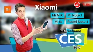 CES 2017: смартфоны Xiaomi – Mi MIX, Mi Note 2, Mi 5s, Redmi Note 4