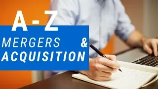 A - Z of Mergers & Acquisition Investment Banking (NEW)