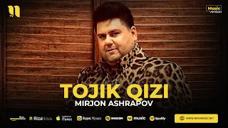 Mirjon Ashrapov - Tojik qizi (audio 2023)