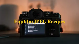 How does the film look appear on the camera? Fujifilm JPEG recipes from Kodak, Agfa, Fuji...