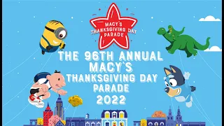 The 96th Annual Macy's Thanksgiving Day Parade 2022 New York