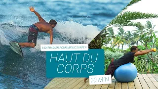 10MIN ENTRAÎNEMENT PRÉPARATION PHYSIQUE POUR SURFEURS (HAUT DU CORPS)