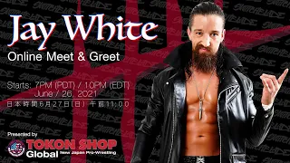 Tokon Shop Global Presents: Jay White Online Meet & Greet