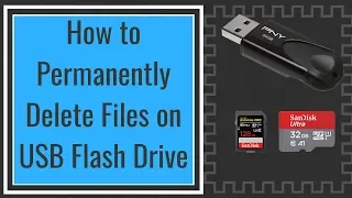 How to Permanently Delete Files on USB Flash Drive