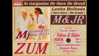 Milionário & José Rico - Lenha Molhada - Gero_Zum...