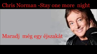 Chris Norman - Stay One More Night (magyar felirat)