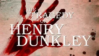 TYM The Series - The Tragedy of Henry Dunkley