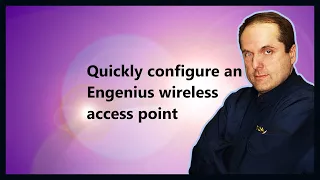 Quickly configure an Engenius wireless access point