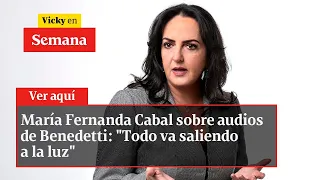 María Fernanda Cabal sobre audios de Benedetti: "Todo va saliendo a la luz" | Vicky en Semana