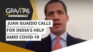 Gravitas Exclusive: Juan Guaido calls for India's help amid Covid-19 outbreak