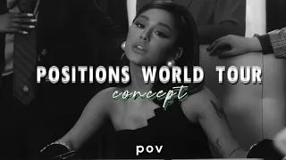 Ariana Grande - pov - Positions World Tour concept [with outro]