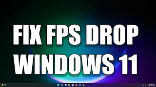 How to Fix FPS Drops/Low FPS While Gaming On Windows 11