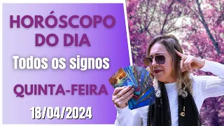 HORÓSCOPO DE HOJE // ABRIL - DIA 18/04/2024, QUINTA-FEIRA- Todos os Signos! Por Zuri! #cartas