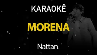 Morena - Nattan (Karaokê Version)