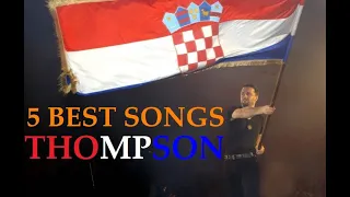 Marko Perkovic Thompson - Best TOP 5 Najbolje Pjesme Mix [4K Ultra HD]