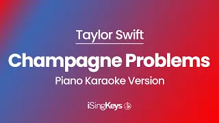 Champagne Problems - Taylor Swift - Piano Karaoke Instrumental - Original Key