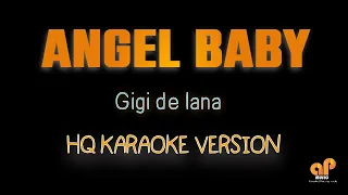 ANGEL BABY - Gigi De Lana (HQ KARAOKE VERSION)