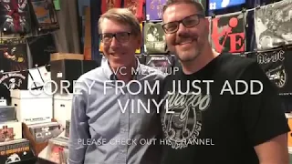 Record Collecting and VC Meet-Up with Just Add Vinyl and a live Kill