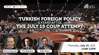 Turkish Foreign Policy 5 Years after the July 15 Coup Attempt