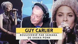 "J'ai touché l'éternité" ► GUY CARLIER bouleversé par SAMAHA, la chanteuse de SHAKA PONK 🥺