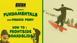 Slush Fundamentals - How To Frontside Boardslide