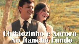 Chitãozinho e Xororó - No Rancho Fundo (Legendado) Trilha Sonora Êta Mundo Bom!