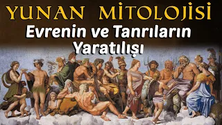 Yunan Mitolojisi | Evrenin ve Tanrıların Yaratılışı