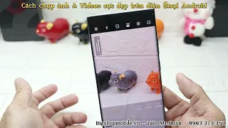 Tính năng "Chụp ảnh & Quay video chuyên nghiệp" cực đẹp trên Android mà ít người biết