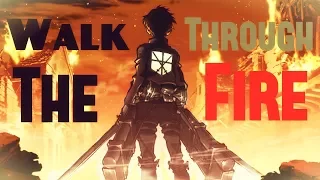 Attack On Titan [AMV] || Walk Through The Fire