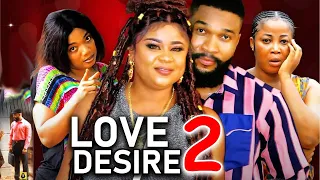 LOVE DESIRE SEASON 2 (New Movie) Uju Okoli 2024 Latest Nigerian Nollywood Movie