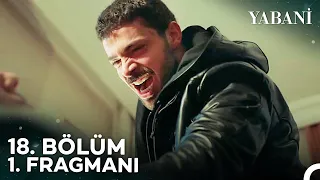 Yabani 18. Bölüm 1. Fragmanı | "Alaz Artık Benim Düşmanımdır!"