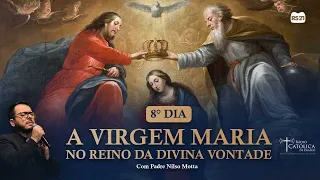 A Virgem Maria no Reino da Divina Vontade - 8° Dia | Rede Século 21