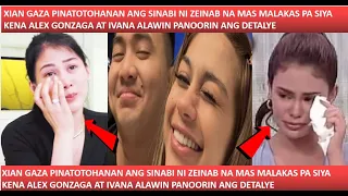 XIAN GAZA IDINEPENSA SI ZEINAB SA MGA SINABI NITO KAY ALEX GONZAGA AT IVANA ALAWI ANG DETALYE ALAMIN