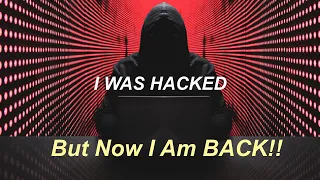 My Channel Was Hacked ! - What Happened & How I Got It Back!