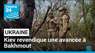 Guerre en Ukraine : Kiev revendique une avancée à Bakhmout • FRANCE 24