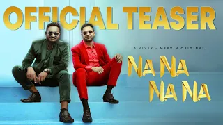 Na Na Na Na - Official Teaser | A Vivek Mervin Original | Vivek Siva | Mervin Solomon | Vivek Mervin
