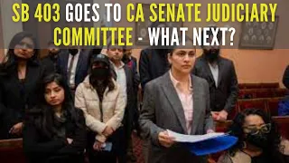 SB 403 I Caste Discrimination Bill goes to CA Senate Judiciary Cmte I What to expect?