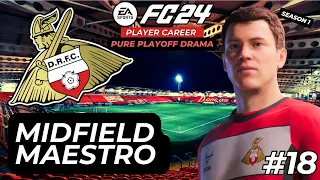 MIDFIELD MAESTRO FC 24 PLAYER CAREER MODE | EP18 I PURE PLAYOFF DRAMA |