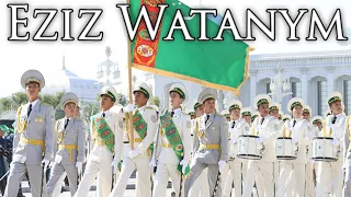 Turkmen March: Eziz Watanym - My Dear Homeland