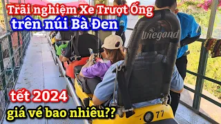 Xe Trượt Ống vô cùng thú vị trên núi Bà Đen, giá ngang với cáp treo nhưng đi vui hơn.